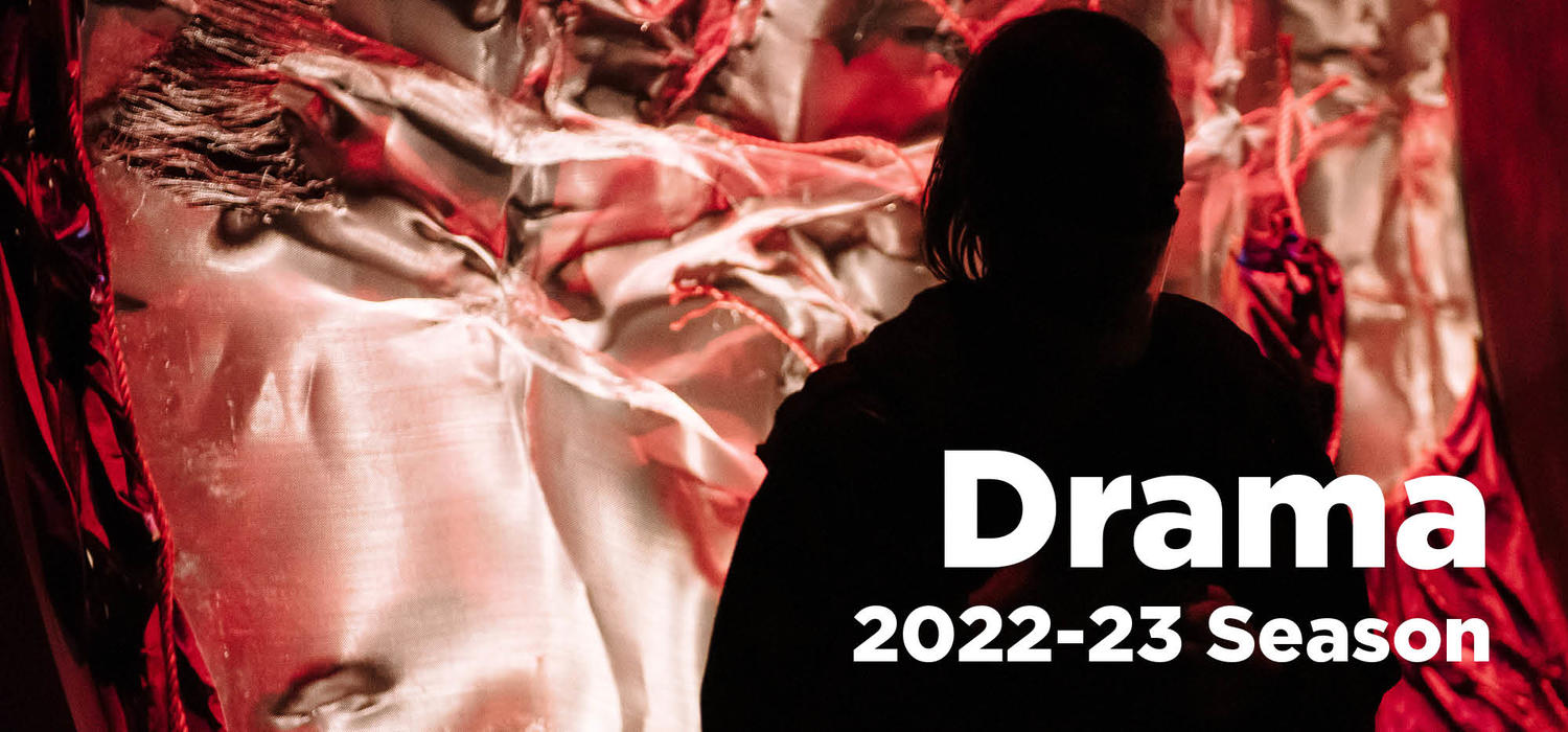 University of Calgary School of Creative and Performing Arts, Division of Drama, 2022-23 season