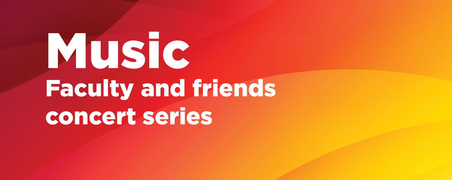 University of Calgary School of Creative and Performing Arts Faculty and Friends 2021-22 Season