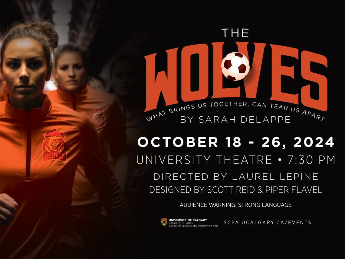 The Wolves, University of Calgary, School of Creative and Performing Arts, Drama Division, 2024-25 Season