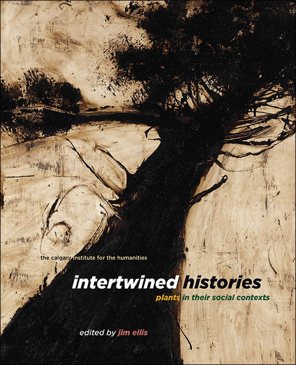 Intertwined Histories: Plants in Their Social Contexts 