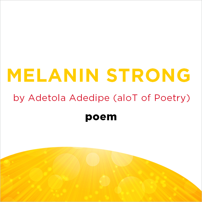 MELANIN STRONG by Adetola Adedipe