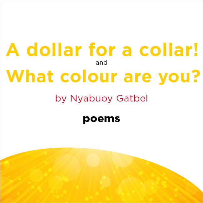 Two poems by Nyabuoy Gatbel