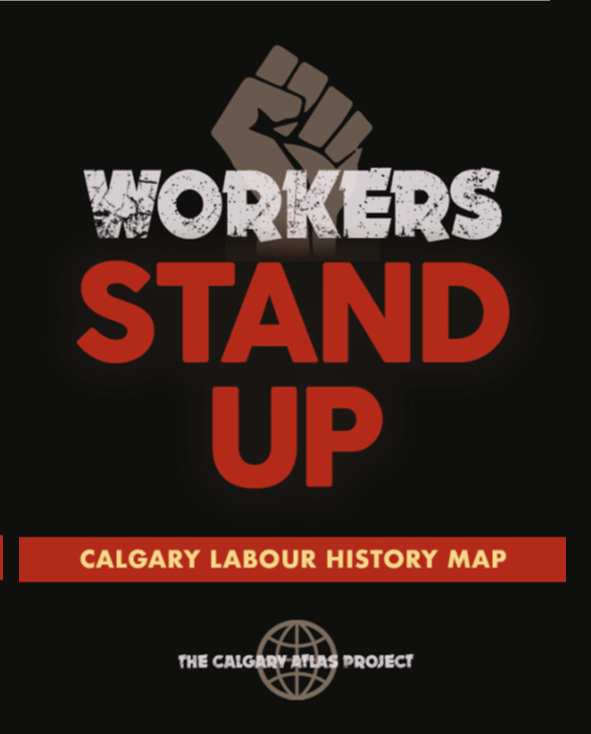 Workers Stand Up: A Calgary Labour History Map