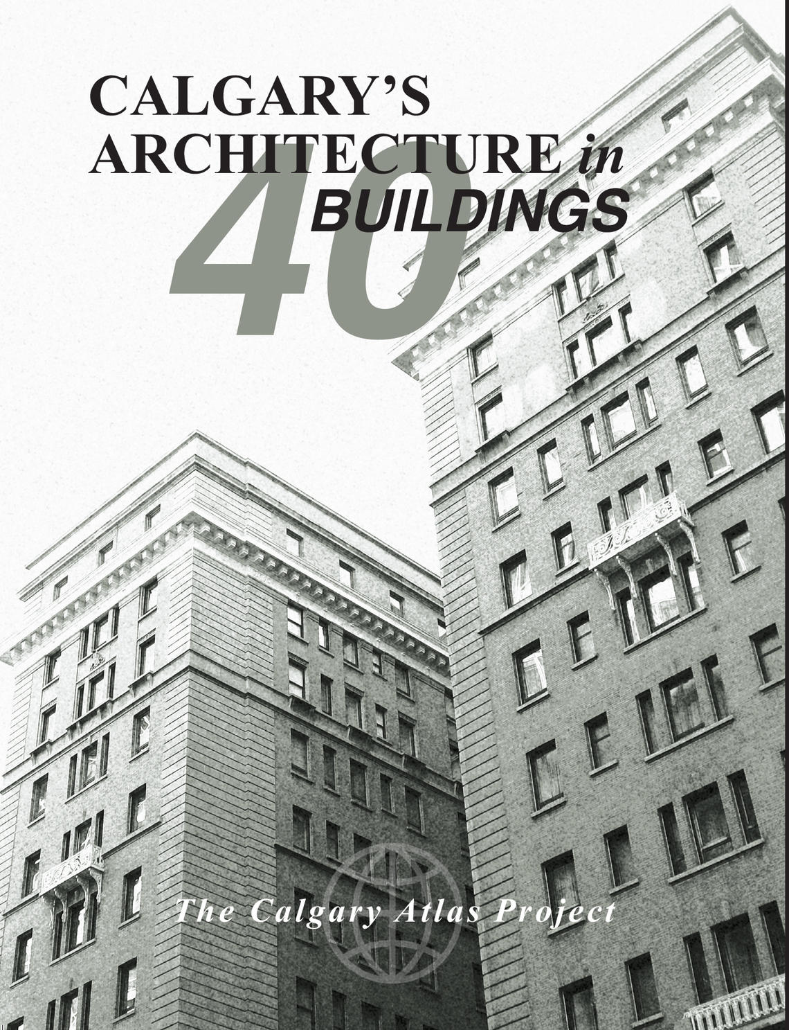 Calgary's Architecture in 40 Buildings