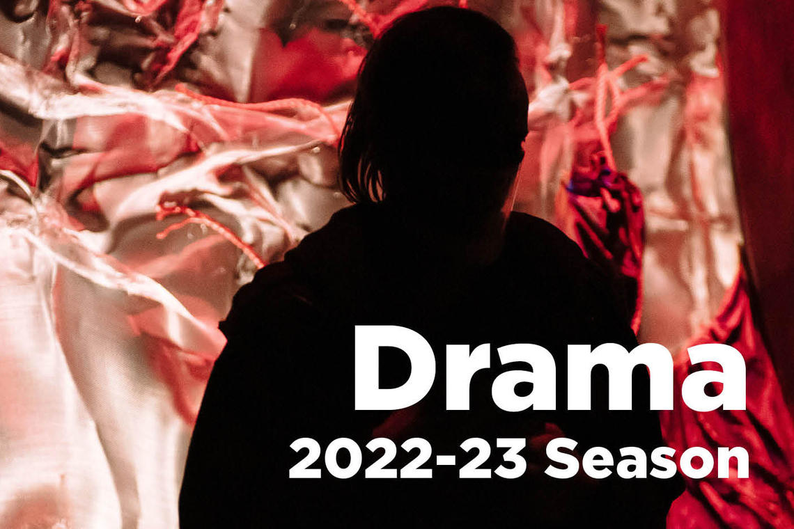 University of Calgary School of Creative and Performing Arts Drama 2022-23 Main Season