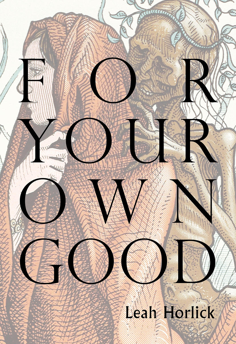 This photo depicts the cover art for For Your Own Good by Leah Horlick.
