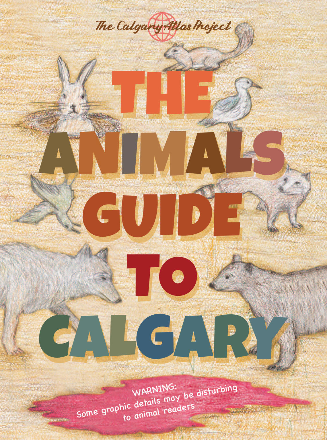 Cover of The Animals Guide to Calgary, featuring color penscil drawings of wildlife by Rita McKeough