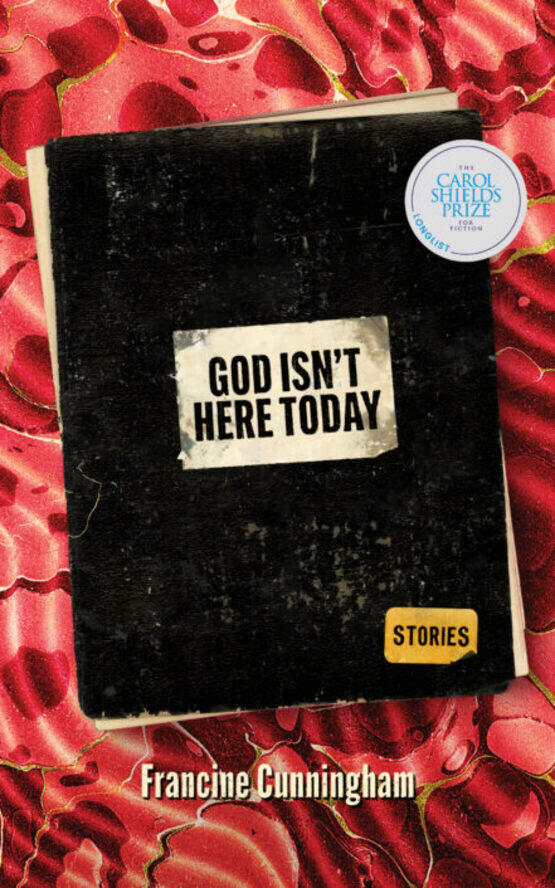 The cover of Francine Cunningham's short story collection "God isn't here today" 