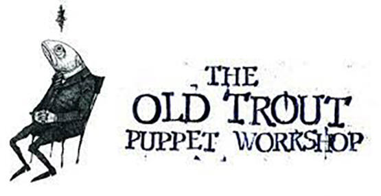 The Old Trout Puppet Workshop