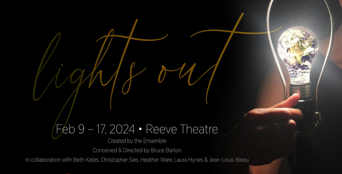 Lights Out, University of Calgary, School of Creative and Performing Arts, Drama Division, 2023-24 Season