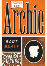 Twelve-Cent Archie by Bart Beaty