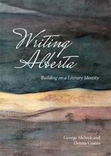 Writing Alberta: Building on a Literary Identity