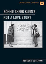 Bonnie Sherr Klein’s ‘Not a Love Story’ by Rebecca Sullivan