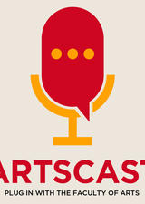 ArtsCast: Plug in with the Faculty of Arts