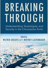 Book cover_Breaking Through_Understanding Sovereignty and Security in the Circumpolar Arctic