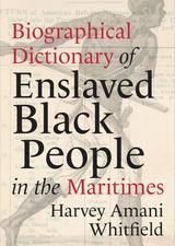 Cover of Biographical Dictionary of Enslaved Black People in the Maritimes